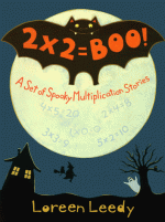 2 X 2 = Boo: A Set of Spooky Multiplication Stories - Loreen Leedy