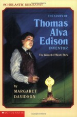 The Story Of Thomas Alva Edison (Scholastic Biography) - Margaret Davidson