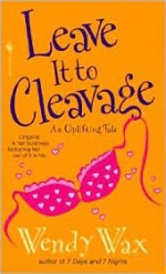 Leave It to Cleavage - Wendy Wax