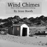 Wind Chimes: The Terraformance Anthology, Book 1 - Jesse Booth, Jesse Booth, Caitlin Kelly