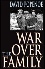 War Over the Family - David Popenoe