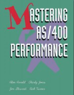 Mastering AS/400 Performance - Alan Arnold, Jim Stewart, Rick Turner