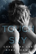 Touch the Sky (Free Fall Book 1) - Nyrae Dawn, Christina Lee