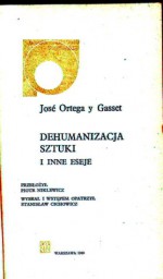 Dehumanizacja sztuki i inne eseje - José Ortega y Gasset, Piotr Niklewicz