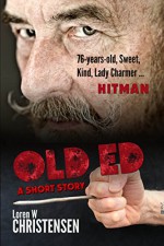 OLD ED: A Short Story - Loren W. Christensen