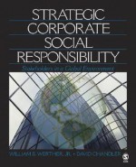 Strategic Corporate Social Responsibility: Stakeholders in a Global Environment - William B. Werther Jr., David Chandler