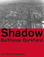 Shadow - Balthasar Burkhard