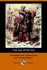 The Lay of the Cid - R. Selden Rose, Leonard Bacon