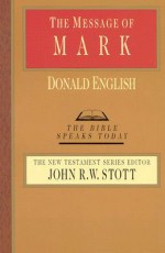 The Message of Mark - Donald English