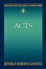 Abingdon New Testament Commentaries - Acts - Beverly Roberts Gaventa