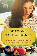 Season of Salt and Honey: A Novel - Hannah Tunnicliffe