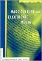 Mass Culture and Electronic Media - Marjorie Ford, Jon Ford