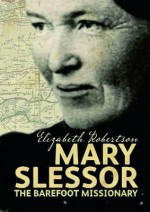 Mary Slessor: The Barefoot Missionary (Scotªs Lives) - Elizabeth Robertson