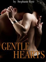 Romance: New Adult and College Romance: Gentle Hearts (Contemporary Fiction SPECIAL FREE BOOK INCLUDED) (Alpha Male Threesome Fiction Romance Short Stories) - Stephanie Rose