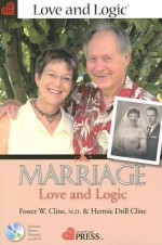 Marriage: Love and Logic - Foster W. Cline