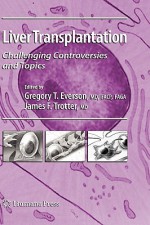 Liver Transplantation: Challenging Controversies and Topics - Gregory T. Everson