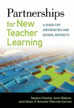 Partnerships for New Teacher Learning: A Guide for Universities and School Districts - Stephen Fletcher, Anne Watkins, Janet Gless