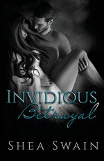 Invidious Betrayal - Daniel Swain III, Shea Swain