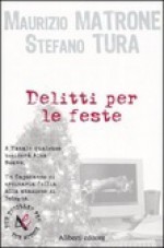 Delitti per le feste - Maurizio Matrone, Stefano Tura