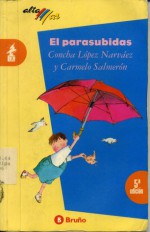 El parasubidas - Concha López Narváez, Carmelo Salmeron, Mª Fe González