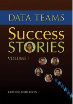 Data Teams Success Stories, Volume 1 - Kristin Anderson