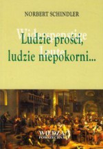 Ludzie prości, ludzie niepokorni... Kultura ludowa w początkach dziejów nowożytnych - Norbert Schindler, Barbara Ostrowska