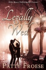 Legally Wed - Patty Froese