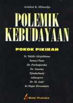 Polemik Kebudayaan - Sutan Takdir Alisjahbana, Sanoesi Pane, Ki Hajar Dewantara