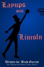 Layups with Lincoln - Brad Garrett, Kathleen White, Clay Dunker