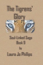 The Tigrens' Glory (Soul-Linked Saga) (Volume 9) - Laura Jo Phillips