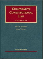 Comparative Constitutional Law, 2nd Ed. (University Casebook Series) - Vicki C. Jackson, Mark V. Tushnet