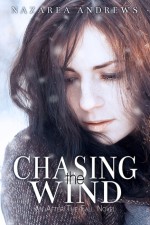 Chasing the Wind - Nazarea Andrews