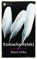 Szara lotka - Rylski Eustachy