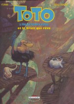 TOTO L'ORNITHORYNQUE ET LE BRUIT QUI RÊVE - Omond, Éric, Yoann