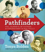 Pathfinders: The Journeys of 16 Extraordinary Black Souls - Tonya Bolden