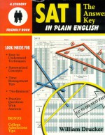 Sat I: The Answer Key in Plain English - William Drucker