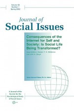 Journal of Social Issues, Consequences of the Internet for Self and Society: Is Social Life Being Transformed - Lesley Mckenna