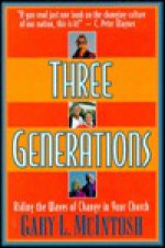 Three Generations: Riding the Waves of Change in Your Church - Gary L. McIntosh