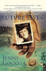 Past Lives Future Lives - Jenny Cockell