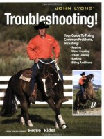 John Lyons' Troubleshooting! - John Lyons, Horse & Rider Magazine