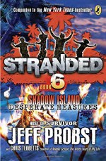 Desperate Measures ("STRANDED, SHADOW ISLAND") - Jeff Probst, Christopher Tebbetts