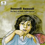 Samuel! Samuel!: He Story of God's Call to Samuel - Patricia L. Nederveld