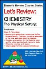 Let's Review: Chemistry, the Physical Setting (Barron's Review Course Series) - Albert S. Tarendash