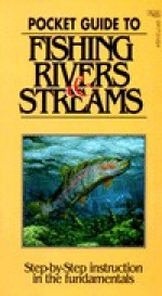 Pocket Guide to Fishing Rivers & Streams - Stackpole Books, Stackpole Books Staff, Mark Susinno, Robert Merz