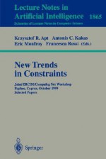 New Trends In Constraints: Joint Ercim/Compulog Net Workshop, Paphos, Cyprus, October 25 27, 1999: Selected Papers - Krzysztof R. Apt