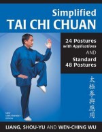 Simplified Tai Chi Chuan: 24 Postures with Applications & Standard 48 Postures (Revised) - Shou-Yu Liang, Wu Wen-Ching