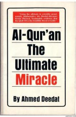 Al Quran the Ultimate Miracle - Ahmed Deedat