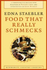 Food That Really Schmecks (Life Writing) - Edna Staebler, Wayson Choy, Rose Murray
