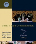 Small Group Communication: Theory & Practice: An Anthology - Randy Y. Hirokawa