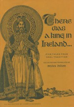 There Was a King in Ireland: Five Tales from Oral Tradition - Myles Dillon, José Cisneros